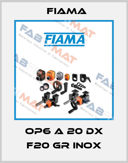 OP6 A 20 DX F20 GR INOX Fiama