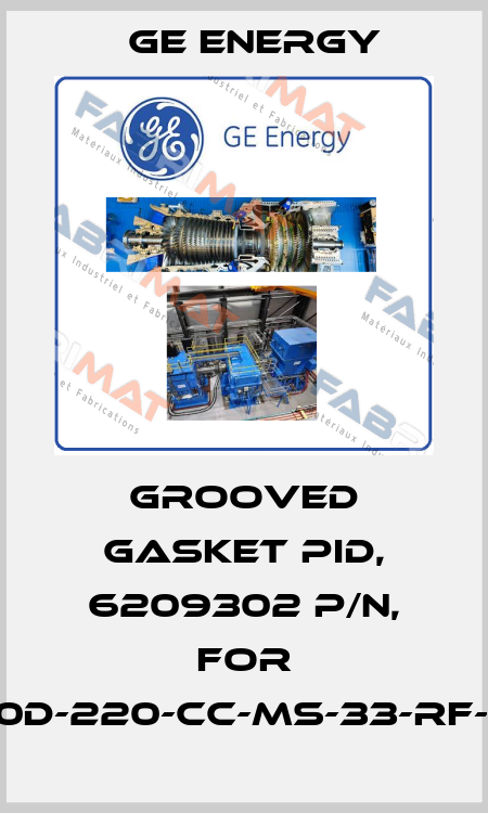 GROOVED GASKET PID, 6209302 P/N, For 1910-30D-220-CC-MS-33-RF-LA-HP Ge Energy
