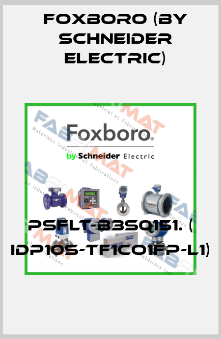 PSFLT-B3S0151. ( IDP10S-TF1CO1FP-L1) Foxboro (by Schneider Electric)