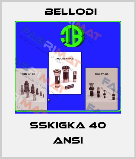 SSKIGKA 40 ANSI Bellodi