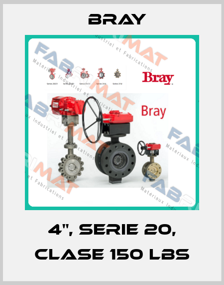 4", SERIE 20, CLASE 150 LBS Bray