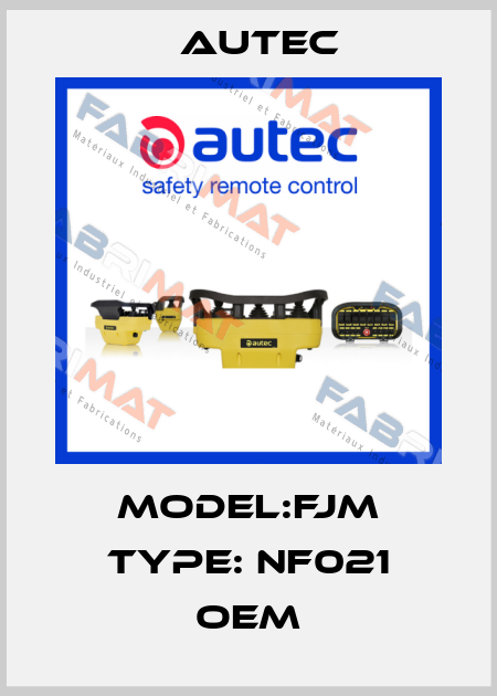 Model:FJM Type: NF021 OEM Autec