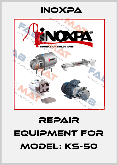 Repair equipment for Model: KS-50 Inoxpa