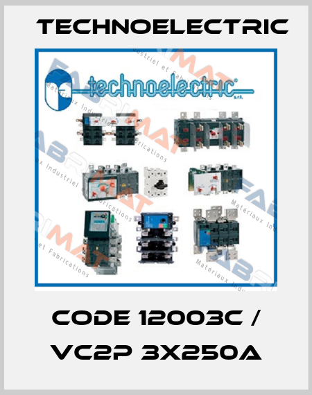 code 12003C / VC2P 3X250A Technoelectric