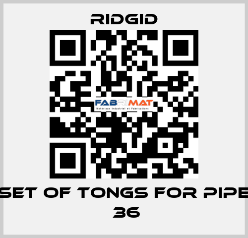 SET OF TONGS FOR PIPE №36  Ridgid