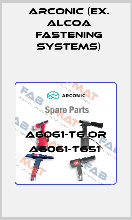 A6061-T6 OR A6061-T651  Arconic (ex. Alcoa Fastening Systems)