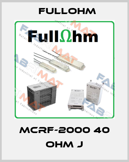 MCRF-2000 40 ohm J Fullohm