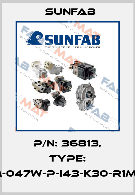 P/N: 36813, Type: SCM-047W-P-I43-K30-R1M-100 Sunfab