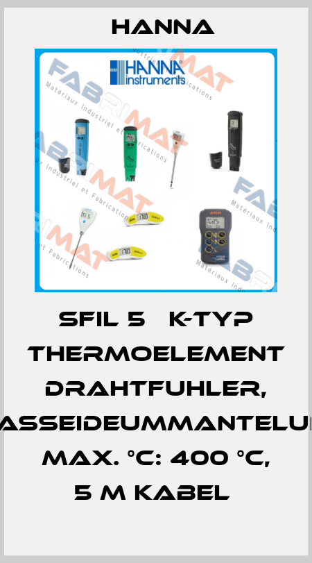 SFIL 5   K-TYP THERMOELEMENT DRAHTFUHLER, GLASSEIDEUMMANTELUNG, MAX. °C: 400 °C, 5 M KABEL  Hanna