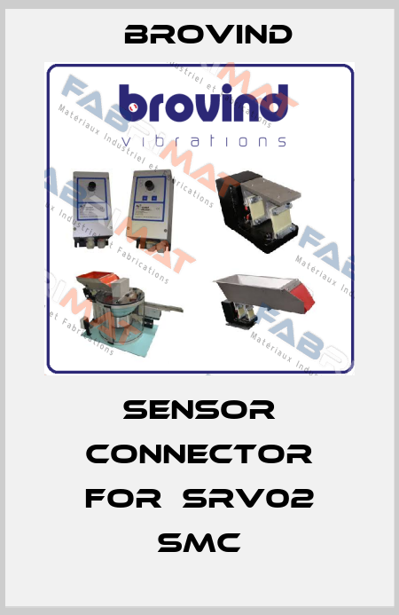 Sensor Connector for  SRV02 SMC Brovind