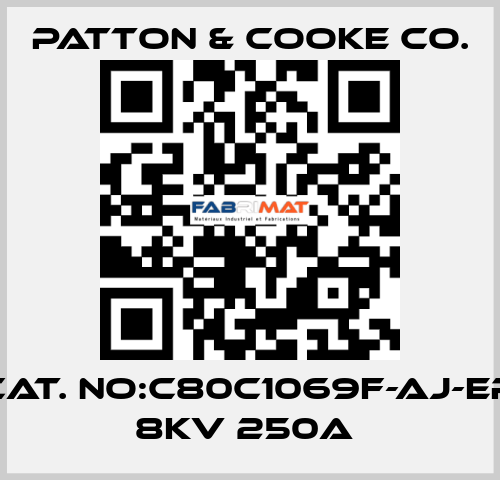 cat. no:C80C1069F-AJ-ER 8KV 250A  Patton & Cooke Co.