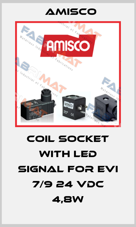 COIL SOCKET WITH LED SIGNAL FOR EVI 7/9 24 VDC 4,8W Amisco