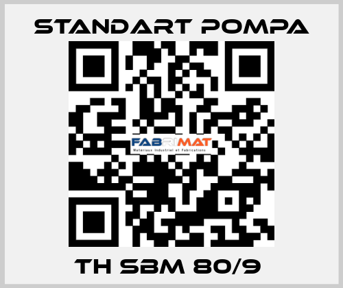 TH SBM 80/9  STANDART POMPA