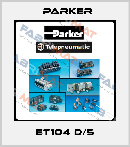 ET104 D/5 Parker