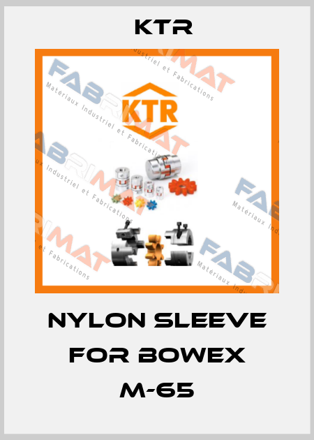 nylon sleeve for Bowex M-65 KTR
