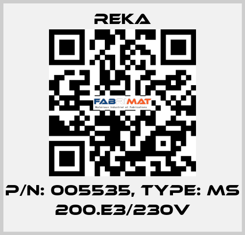 p/n: 005535, type: MS 200.E3/230V Reka