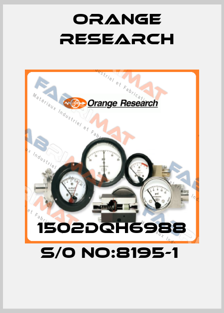 1502DQH6988 S/0 NO:8195-1  Orange Research