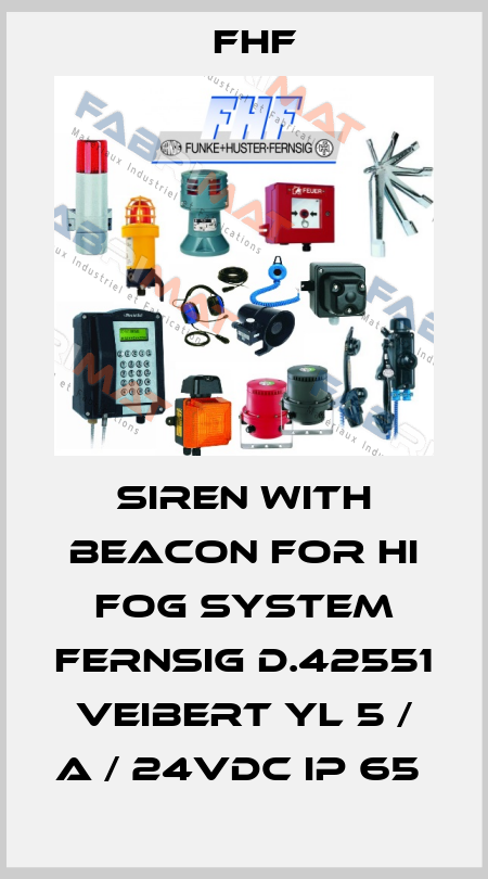 Siren with beacon for HI FOG SYSTEM FERNSIG D.42551 VEIBERT YL 5 / A / 24VDC IP 65  FHF