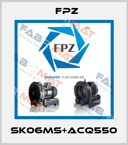 SK06MS+ACQ550 Fpz