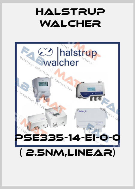 PSE335-14-EI-0-0 ( 2.5NM,LINEAR) Halstrup Walcher
