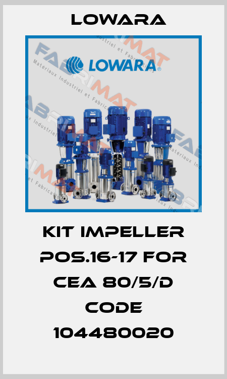 Kit impeller pos.16-17 for CEA 80/5/D Code 104480020 Lowara