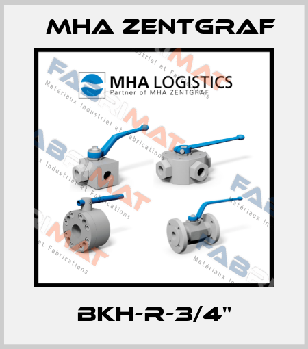 BKH-R-3/4" Mha Zentgraf