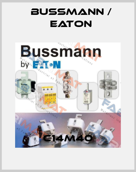 C14M40 BUSSMANN / EATON