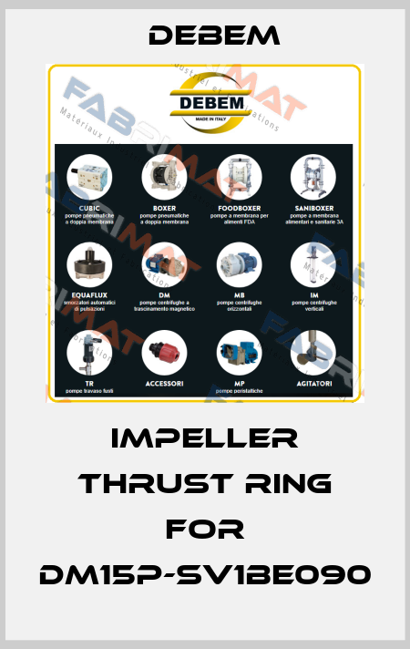 impeller thrust ring for DM15P-SV1BE090 Debem