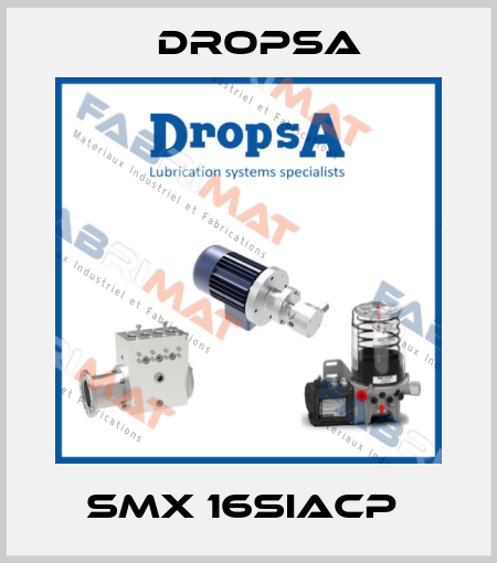 SMX 16SIACP  Dropsa