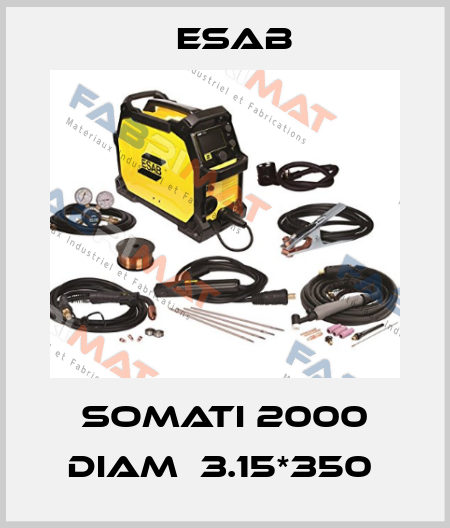 SOMATI 2000 DIAM  3.15*350  Esab
