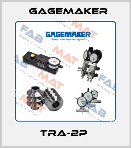 TRA-2P  Gagemaker