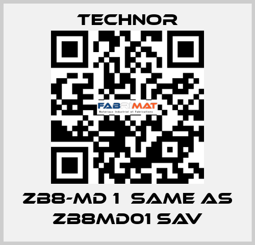 ZB8-MD 1  same as ZB8MD01 SAV TECHNOR