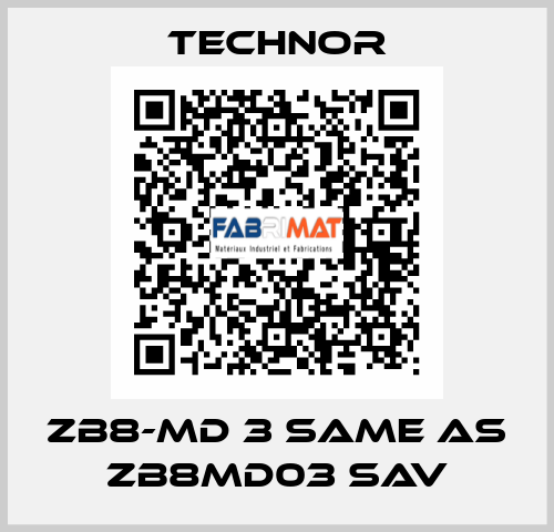 ZB8-MD 3 same as ZB8MD03 SAV TECHNOR