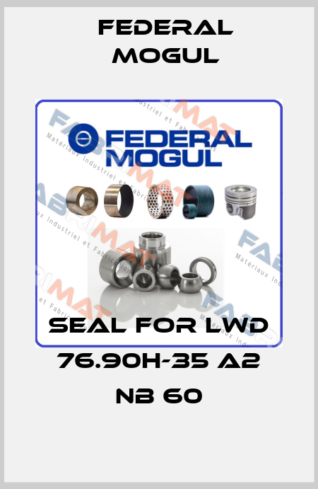 seal for LWD 76.90H-35 A2 NB 60 Federal Mogul