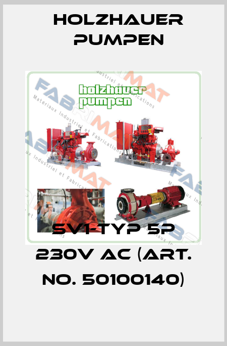 SV1-Typ 5P 230V AC (Art. No. 50100140) Holzhauer Pumpen