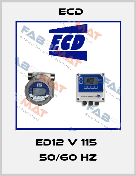 ED12 V 115  50/60 hz Ecd