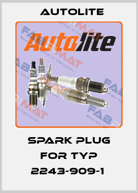 SPARK PLUG FOR TYP 2243-909-1  Autolite