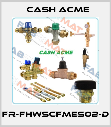 FR-FHWSCFMES02-D Cash Acme
