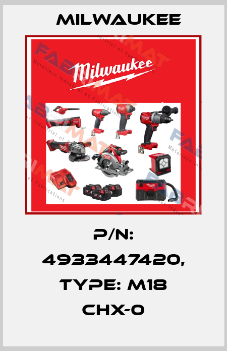 p/n: 4933447420, Type: M18 CHX-0 Milwaukee