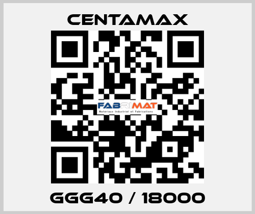 GGG40 / 18000 CENTAMAX