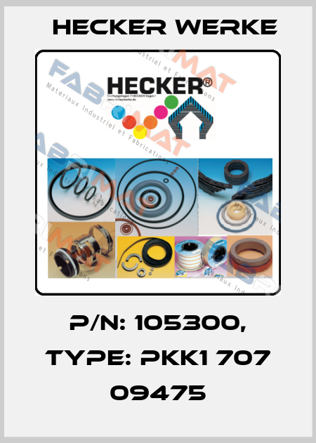 P/N: 105300, Type: PKK1 707 09475 Hecker Werke