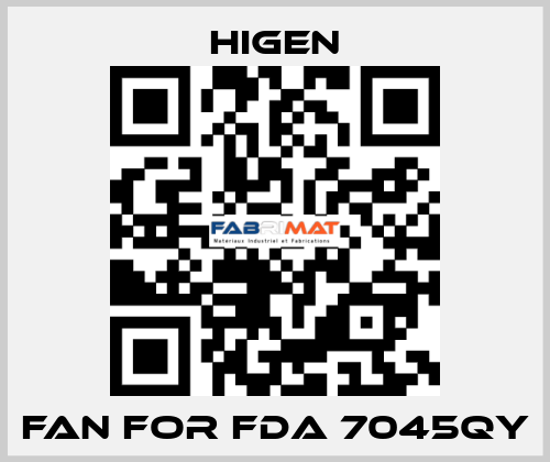 fan for FDA 7045QY Higen
