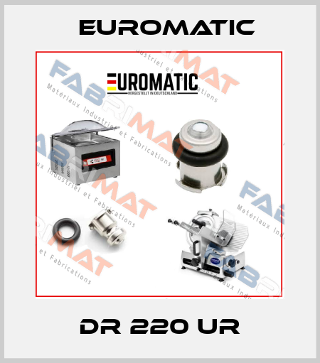  DR 220 UR Euromatic
