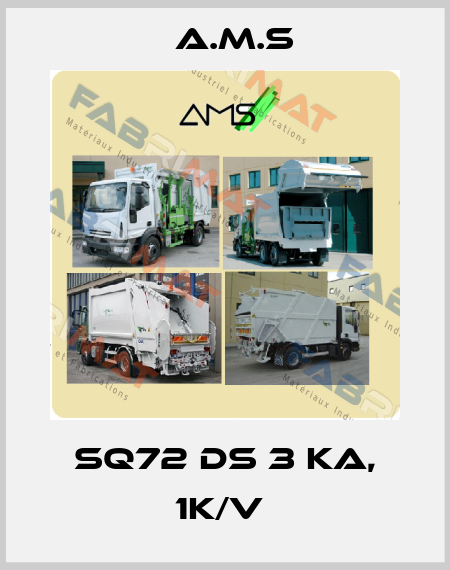 SQ72 DS 3 KA, 1K/V  A.M.S