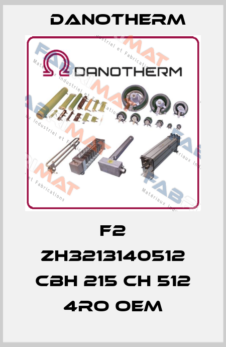 F2 ZH3213140512 CBH 215 CH 512 4RO OEM Danotherm
