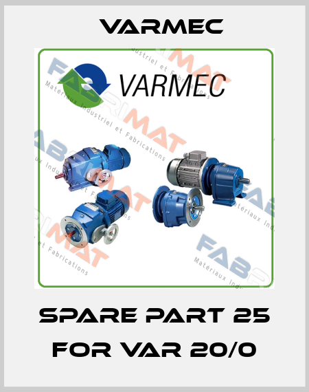 spare part 25 for VAR 20/0 Varmec