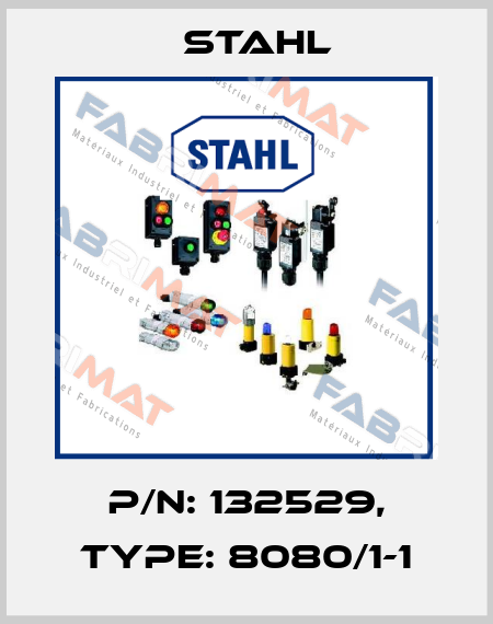 P/N: 132529, Type: 8080/1-1 Stahl