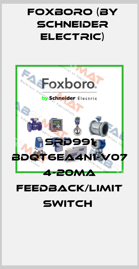SRD991 BDQT6EA4N1-V07 4-20mA Feedback/limit switch  Foxboro (by Schneider Electric)