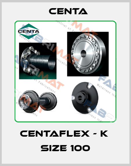 CENTAFLEX - K  size 100 Centa