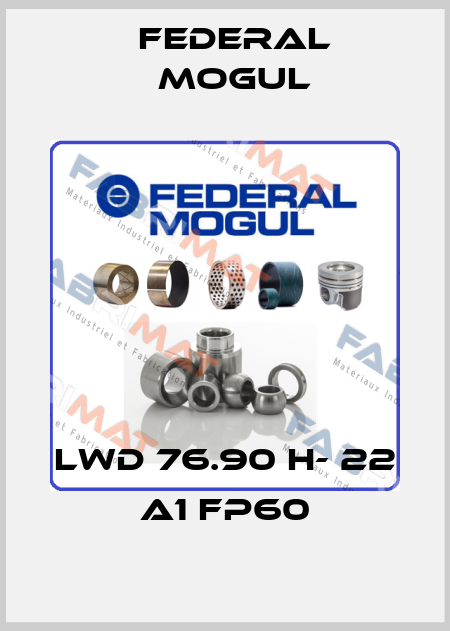 LWD 76.90 H- 22 A1 FP60 Federal Mogul